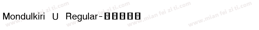 Mondulkiri U Regular字体转换